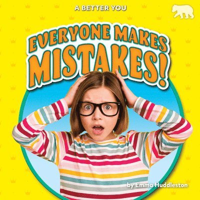 Emma Huddleston - Everyone Makes Mistakes!, Inbunden