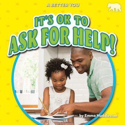 Emma Huddleston - It's Ok to Ask for Help!, Inbunden