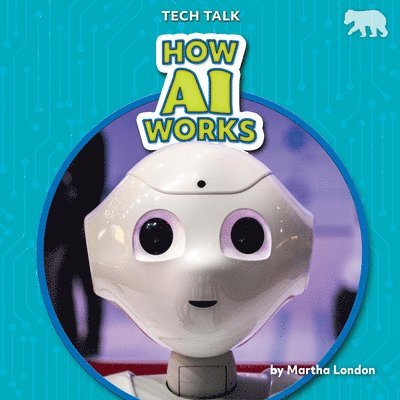 Martha London - How AI Works, Inbunden