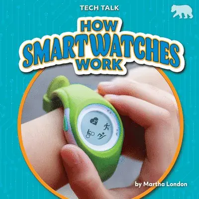 Martha London - How Smartwatches Work, Inbunden. Tillgänglighet: Lägg i varukorg