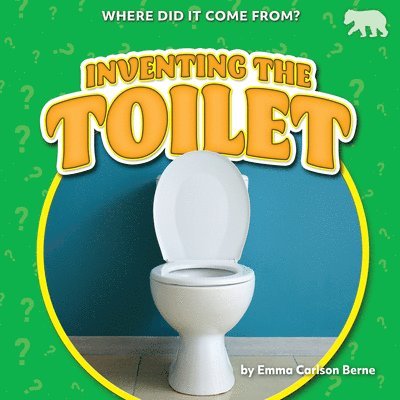Inventing the Toilet