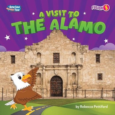 Rebecca Pettiford - A Visit to the Alamo, Inbunden