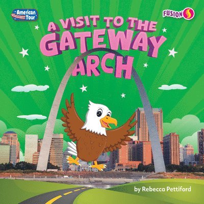 A Visit to the Gateway Arch