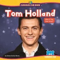 Emma Carlson Berne - Tom Holland: Who Is This Star Actor?, Inbunden