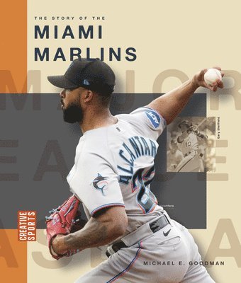 Michael E. Goodman - The Story of the Miami Marlins, Inbunden