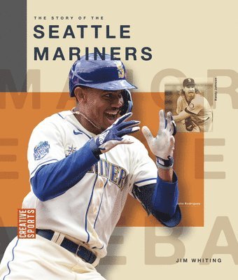 The Story of the Seattle Mariners