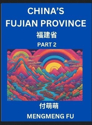 bokomslag China's Fujian Province (Part 2)- Learn Chinese Characters, Words, Phrases with Chinese Names, Surnames and Geography, Books for Kids, Young and Adults, HSK All Levels to Understand Chinese