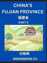 bokomslag China's Fujian Province (Part 5)- Learn Chinese Characters, Words, Phrases with Chinese Names, Surnames and Geography, Books for Kids, Young and Adults, HSK All Levels to Understand Chinese Geograp...