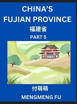 bokomslag China's Fujian Province (Part 5)- Learn Chinese Characters, Words, Phrases with Chinese Names, Surnames and Geography, Books for Kids, Young and Adults, HSK All Levels to Understand Chinese Geograp...