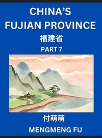 bokomslag China's Fujian Province (Part 7)- Learn Chinese Characters, Words, Phrases with Chinese Names, Surnames and Geography, Books for Kids, Young and Adults, HSK All Levels to Understand Chinese Geograp...
