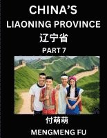 bokomslag China's Liaoning Province (Part 7)- Learn Chinese Characters, Words, Phrases with Chinese Names, Surnames and Geography, Books for Kids, Young and Adu