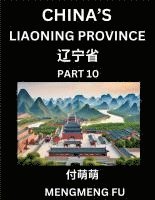 bokomslag China's Liaoning Province (Part 10)- Learn Chinese Characters, Words, Phrases with Chinese Names, Surnames and Geography, Books for Kids, Young and Ad