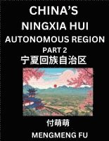 bokomslag China's Ningxia Hui Autonomous Region (Part 2)- Learn Chinese Characters, Words, Phrases with Chinese Names, Surnames and Geography, Books for Kids, Y