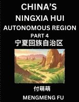 bokomslag China's Ningxia Hui Autonomous Region (Part 4)- Learn Chinese Characters, Words, Phrases with Chinese Names, Surnames and Geography, Books for Kids, Y