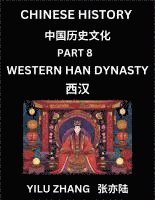 bokomslag Chinese History (Part 8) - Western Han Dynasty, Guide to Self-Learn, Easy Lessons for Beginner Students of Mandarin Language, Ancient Culture, Learn R