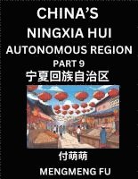 bokomslag China's Ningxia Hui Autonomous Region (Part 9)- Learn Chinese Characters, Words, Phrases with Chinese Names, Surnames and Geography, Books for Kids, Y