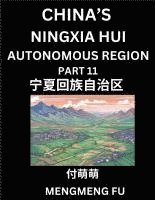 bokomslag China's Ningxia Hui Autonomous Region (Part 11)- Learn Chinese Characters, Words, Phrases with Chinese Names, Surnames and Geography, Books for Kids,