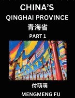 bokomslag China's Qinghai Province (Part 1)- Learn Chinese Characters, Words, Phrases with Chinese Names, Surnames and Geography, Books for Kids, Young and Adults, HSK All Levels to Understand Chinese Geogra...