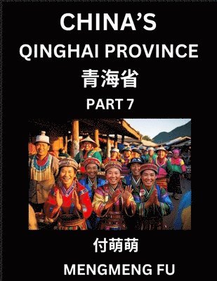 Mengmeng Fu - China's Qinghai Province (Part 7)- Learn Chinese Characters, Words, Phrases with Chinese Names, Surnames and Geography, Books for Kids, Young and Adults, HSK All Levels to Understand Chinese Geographical Organization, Häftad