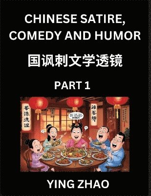 bokomslag Learn Chinese Satire, Comedy and Humor Stories (Part 1) - Practice Reading Mandarin Chinese Textbooks, A Beginners Guide to Learn Ancient Language and Culture, Words, Laugh Out Loud with Simple Les...