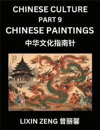 bokomslag Chinese Culture (Part 9)- Chinese Paintings, Learn Mandarin Chinese Language, Discover Ancient History and Culture, Reading Chinese Characters, Words, Paragraphs, Short Stories and Essays, Easy Les...