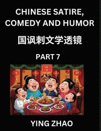 bokomslag Learn Chinese Satire, Comedy and Humor Stories (Part 7) - Practice Reading Mandarin Chinese Textbooks, A Beginners Guide to Learn Ancient Language and Culture, Words, Laugh Out Loud with Simple Les...