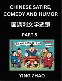 bokomslag Learn Chinese Satire, Comedy and Humor Stories (Part 8) - Practice Reading Mandarin Chinese Textbooks, A Beginners Guide to Learn Ancient Language and Culture, Words, Laugh Out Loud with Simple Les...