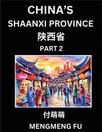 bokomslag China's Shaanxi Province (Part 2)- Learn Chinese Characters, Words, Phrases with Chinese Names, Surnames and Geography, Books for Kids, Young and Adults, HSK All Levels to Understand Chinese Geogra...