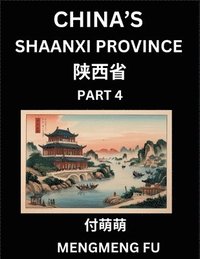 bokomslag China's Shaanxi Province (Part 4)- Learn Chinese Characters, Words, Phrases with Chinese Names, Surnames and Geography, Books for Kids, Young and Adults, HSK All Levels to Understand Chinese Geogra...