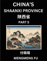 bokomslag China's Shaanxi Province (Part 5)- Learn Chinese Characters, Words, Phrases with Chinese Names, Surnames and Geography, Books for Kids, Young and Adults, HSK All Levels to Understand Chinese Geogra...