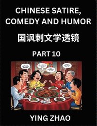 bokomslag Learn Chinese Satire, Comedy and Humor Stories (Part 10) - Practice Reading Mandarin Chinese Textbooks, A Beginners Guide to Learn Ancient Language and Culture, Words, Laugh Out Loud with Simple Le...