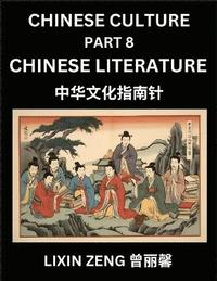 bokomslag Chinese Culture (Part 8)- Chinese Literature, Learn Mandarin Chinese Language, Discover Ancient History and Culture, Reading Chinese Characters, Words, Paragraphs, Short Stories and Essays, Easy Le...