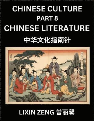 bokomslag Chinese Culture (Part 8)- Chinese Literature, Learn Mandarin Chinese Language, Discover Ancient History and Culture, Reading Chinese Characters, Words, Paragraphs, Short Stories and Essays, Easy Le...