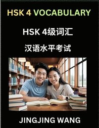 bokomslag HSK Level 4 Vocabulary- Self-learn Words, Example Sentences, Essays to Prepare HSK 1 Test, A Guide to Prepare and Qualify Mandarin Chinese Language TEST