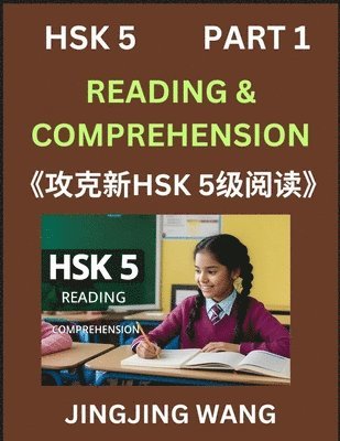 bokomslag Chinese HSK Level 5 Reading and Comprehension (Part 1)- Mock Test Series for HSK Level 5, A Guide to Self-learn and Pass Mandarin Chinese Test