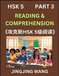 bokomslag Chinese HSK Level 5 Reading and Comprehension (Part 3)- Mock Test Series for HSK Level 5, A Guide to Self-learn and Pass Mandarin Chinese Test