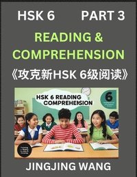 bokomslag Chinese HSK Level 6 Reading and Comprehension (Part 3)- Mock Test Series for HSK Level 6, A Guide to Self-learn and Pass Mandarin Chinese Test
