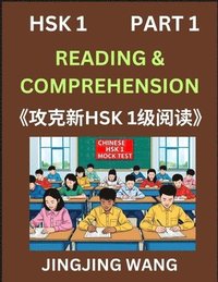 bokomslag Chinese HSK Level 1 Reading and Comprehension (Part 1)- Mock Test Series for HSK Level 1, A Guide to Self-learn and Pass Mandarin Chinese Test