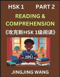 bokomslag Chinese HSK Level 1 Reading and Comprehension (Part 2)- Mock Test Series for HSK Level 1, A Guide to Self-learn and Pass Mandarin Chinese Test