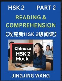 bokomslag Chinese HSK Level 2 Reading and Comprehension (Part 2)- Mock Test Series for HSK Level 2, A Guide to Self-learn and Pass Mandarin Chinese Test