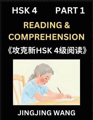 bokomslag Chinese HSK Level 4 Reading and Comprehension (Part 1)- Mock Test Series for HSK Level 5, A Guide to Self-learn and Pass Mandarin Chinese Test