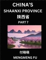 bokomslag Discover China's Shaanxi Province (Part 7)- Self-learn Chinese Characters, Words, Phrases with Chinese Names, Surnames and Geography, Books for Kids, Young and Adults, HSK All Levels to Understand ...