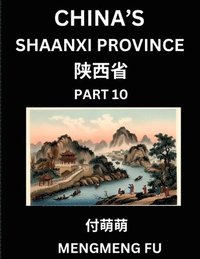 bokomslag Discover China's Shaanxi Province (Part 10)- Self-learn Chinese Characters, Words, Phrases with Chinese Names, Surnames and Geography, Books for Kids, Young and Adults, HSK All Levels to Understand...