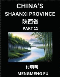 bokomslag Discover China's Shaanxi Province (Part 11)- Self-learn Chinese Characters, Words, Phrases with Chinese Names, Surnames and Geography, Books for Kids, Young and Adults, HSK All Levels to Understand...