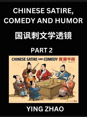 bokomslag Learn Chinese Satire, Comedy and Humor Stories (Part 2) - Practice Reading Mandarin Chinese Textbooks, A Beginners Guide to Learn Ancient Language and Culture, Words, Laugh Out Loud with Simple Les...