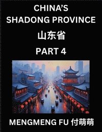bokomslag Discover China's Shandong Province (Part 4)- Self-learn Chinese Characters, Words, Phrases with Chinese Names, Surnames and Geography, Books for Kids,