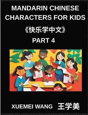 Mandarin Chinese Characters for Kids (Part 4)- Joyful Journeys in Chinese from Beginner to Advanced