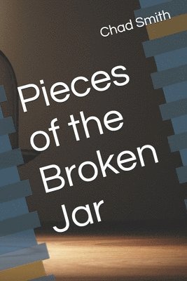 Pieces of the Broken Jar 1