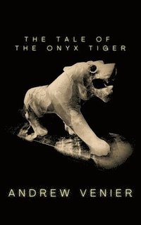 bokomslag The Tale of the Onyx Tiger