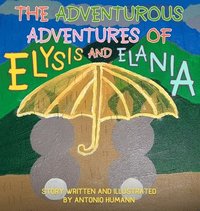 bokomslag The Adventurous Adventures of Elysis and Elania